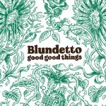 Blundetto-Good-Good-Things