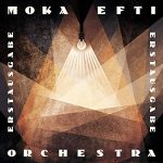 Moka-Efti-Orchestra-Erstausgabe