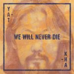 Yat-Kha-we-will-never-die