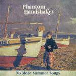 Phantom-Handshakes-No-More-Summer-Songs