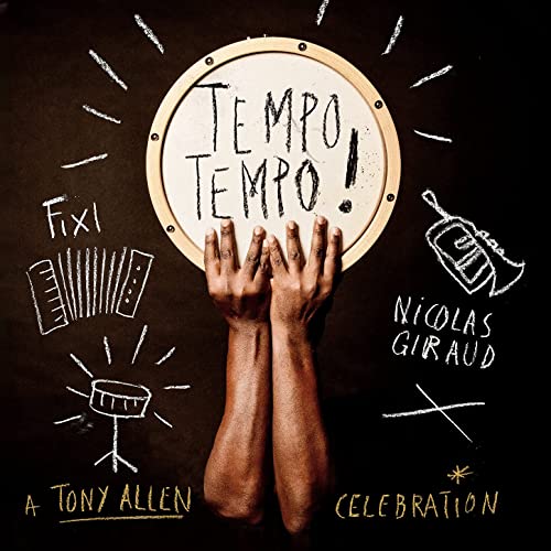 Nicolas Giraud, Fixi - TEMPO TEMPO! A Tony Allen Celebration