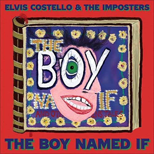 Elvis Costello & The Imposters – A Boy Named If